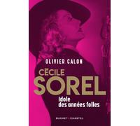 Cécile Sorel - Idôle des années folles - Olivier Calon - Buchet-Chastel - broché - Théâtre