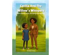 Cecilia and the Willow's Whispers: Where Dreams, Roots, and Family Grow Together
