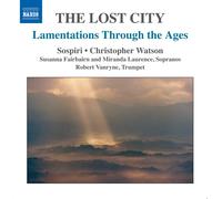 Cecilia McDowall – The Lost City: Lamentations Through the Ages – CD – NAXOS