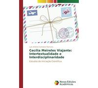 Cecília Meireles Viajante: Intertextualidade E Interdisciplinaridade