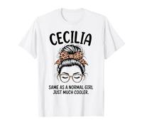 Cecilia Same As A Normal Girl Just Much Cool Girl Name T-Shirt
