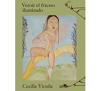 Cecilia Vicuña. Veroír el fracaso iluminado