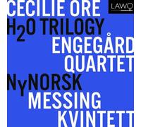 Engegard Quartet – H2o Trilogy (Cecilie Ore) – Import – Lawo
