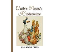 Cecily Parsley’s Kinderreime: Geschrieben von Helen Beatrix Potter ..Kinder Buch (Translated to German)