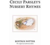 Cecily Parsleys Nursery Rhymes by Beatrix Potter Beatrix Potter (Auteur)