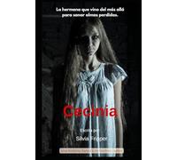 Cecinia: La hermana que vino del más allá para sanar almas perdidas.