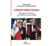 Cedant Arma Togae - Mélanges En L'honneur Du Professeur Jacques Aben
