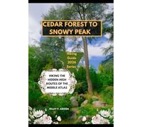 CEDAR FOREST TO SNOWY PEAK: HIKING THE HIDDEN HIGH ROUTES OF THE MIDDLE ATLAS