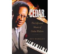 Cedar: The Life and Music of Cedar Walton