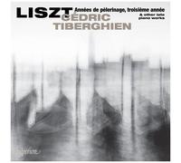 Cedric Tiberghien - Liszt: Annees De Pelerinage Troisiem Annee [Cd]