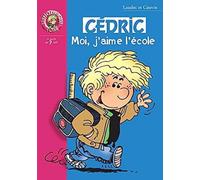 Cédric, tome 1 : Moi, j'aime l'école
