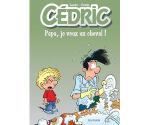 Cédric - Tome 13 - Papa, je veux un cheval !