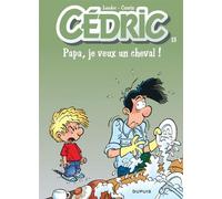 Cédric - Tome 13 - Papa, je veux un cheval ! (nouvelle maquette) - Laudec - Dupuis - cartonné - Bande dessinée jeunesse