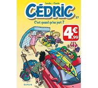 Cédric - Tome 27 - C'est quand qu'on part ? (Indispensables)