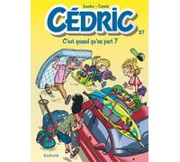 Cédric - Tome 27 - C'est quand qu'on part ? - Laudec - Dupuis - cartonné - Bande dessinée jeunesse