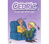 Cedric - tome 3 What got into him ?