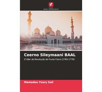 Ceerno Sileymaani BAAL: O líder da Revolução de Fuuta-Tooro (1765-1776)