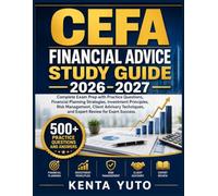 CEFA FINANCIAL ADVICE STUDY GUIDE 2026-2027: Complete Exam Prep with Practice Questions, Financial Planning Strategies, Investment Principles, Risk ... and Expert Review for Exam Success