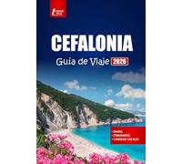 CEFALONIA Guía de viaje 2026: Explore playas, pueblos, rutas de senderismo y cultura griega con ideas de itinerarios para sus vacaciones en las islas Jónicas