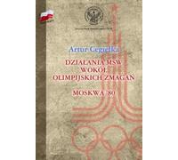 Cegielka, A : "Activities of the Interior Ministry around the Olympic Games Moscow"