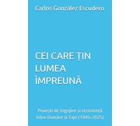 CEI CARE ȚIN LUMEA ÎMPREUNĂ: Povești de îngrijire și rezistență între Dunăre și Tajo (1945-2025)