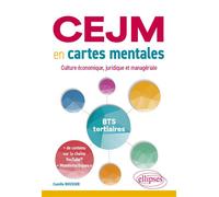 CEJM en cartes mentales Culture économique, juridique et managériale. BTS tertiaires - Camille Bousser - Ellipses - broché - Scolaire / Universitaire