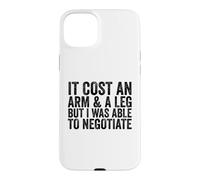 Cela coûte Un Bras et Une Jambe mais j'étais Capable de négocier Un amputé Coque pour iPhone 15 Plus