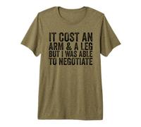 Cela coûte Un Bras et Une Jambe mais j'étais Capable de négocier Un amputé T-Shirt Haut de Gamme