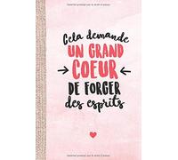 Cela demande un grand cœur de forger des esprits: Carnet de notes (A5) - Idée cadeau de fin d'année, pour institutrice maternelle, pour dire merci aux nounous, ATSEM ou maîtresse!