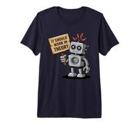 Cela devrait fonctionner en théorie STEM Student Robotics Coding Humour T-Shirt Haut de Gamme