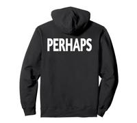 Cela Dit Peut-être Une Chemise - Un Design Qui Dit Peut-être Sweat à Capuche