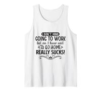 Cela ne me dérange Pas d'aller Travailler, mais j'attends 8 Heures pour rentrer à la Maison Débardeur