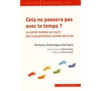 Cela ne passera pas avec le temps ?: La santé mentale pendant les trois premières années de vie