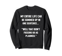 Cela Ne Sait Pas Passé comme Prévu Citation Drôle Sweatshirt