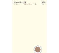 Cela prendra-t-il fin ? - Jean-Claude Caër - Bruit Du Temps - broché - Poésie