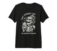 Cela Ressemble au problème de Mon Mari T-Shirt Haut de Gamme