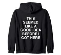 Cela semblait être Une Bonne idée Avant Que Je n'arrive Ici Sweat à Capuche