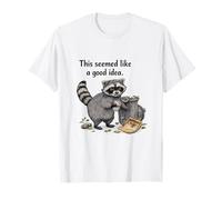 Cela semblait être Une Bonne idée Raccoon T-Shirt