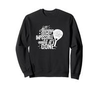 Cela Semble Toujours Impossible jusqu'à ce Que ce Soit terminé Padel Sweatshirt
