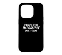 Cela Semble Toujours Impossible Tant Que ce n'est Pas Fait de manière motivante Coque pour iPhone 15 Pro