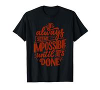 Cela semble toujours impossible tant que ce n'est pas fait T-Shirt