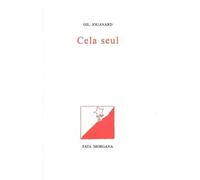 Cela seul - Gil Jouanard - Fata Morgana - broché - Poésie