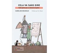 Cela va sans dire Guide génial pour un doctorat de génie - Caroline Boudoux - Presses Universite De Montreal - broché - Scolaire / Universitaire