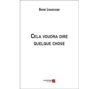 Cela Voudra Dire Quelque Chose