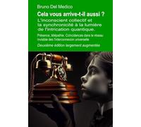 Cela vous arrive-t-il aussi ? Deuxième édition largement augmentée: L'inconscient collectif et la synchronicité à la lumière de l'intrication quantique. Présence, télépathie.