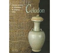 Céladon: Grès des musées de la province du Zhejiang, Chine