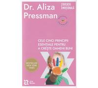 Cele cinci principii esentiale pentru a creste oameni buni - Aliza Pressman