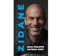Cele doua vieti ale lui Zidane - Jean Philippe, Patrick Fort