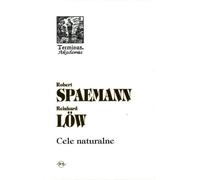 Cele naturalne - Robert Spaemann, Reinhard Low (livre en polonais)