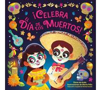 ¡Celebra el Día de los Muertos! (Celebrate the Day of the Dead Spanish Edition)